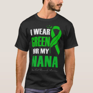 Ik Draag Groen Voor Mijn Nana Stamcelonderzoek Bew T-shirt
