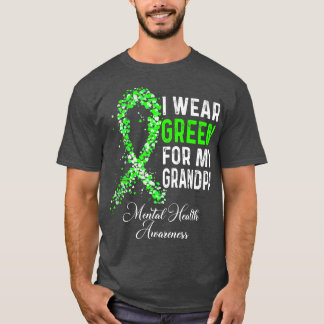 Ik Draag groen voor mijn opa Mental Health Awarene T-shirt