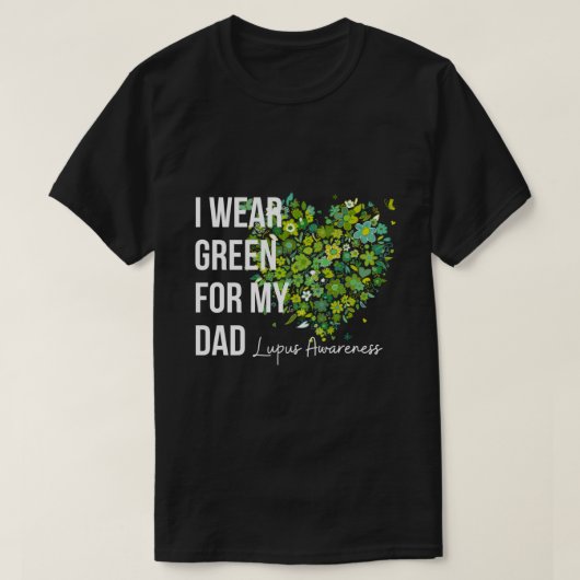 Ik Draag groen voor mijn papa lupus bewustzijn T-shirt (Design voorkant)