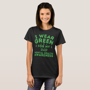 Ik Draag Groen voor mijn vader Geestelijke Gezondh T-shirt