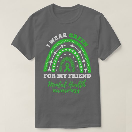 Ik Draag groen voor mijn vriend Rainbow Mental Hea T-shirt (Design voorkant)
