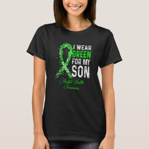 Ik draag groen voor mijn zoon Mental Health Awaren T-shirt