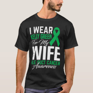 Ik Draag Kelly Green voor mijn vrouw galwegkanker  T-shirt
