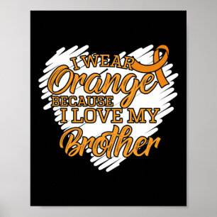 Ik Draag Oranje omdat ik van mijn broer Leukemie A Poster