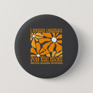 Ik draag oranje voor de MS van mijn moeder Multipl Ronde Button 5,7 Cm