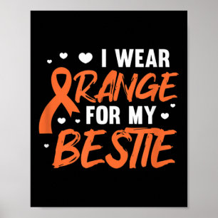 Ik draag oranje voor mijn beste vriend Leukemie be Poster