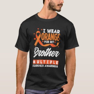 Ik draag oranje voor mijn broer Multiple Sclerose T-shirt
