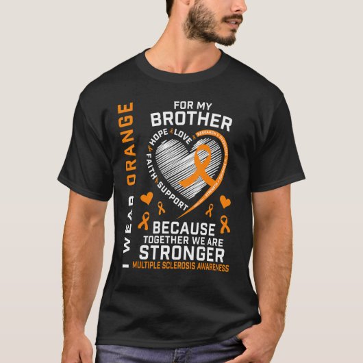 Ik Draag Oranje voor mijn broer multiple sclerose. T-shirt (Voorkant)