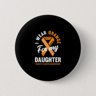 Ik draag oranje voor mijn dochter Nierkanker Ronde Button 5,7 Cm