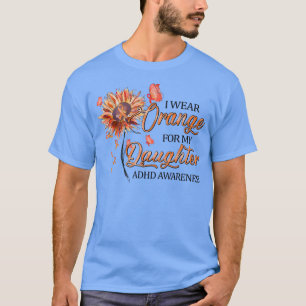 Ik Draag Oranje voor mijn dochter Oranje lint ADHD T-shirt