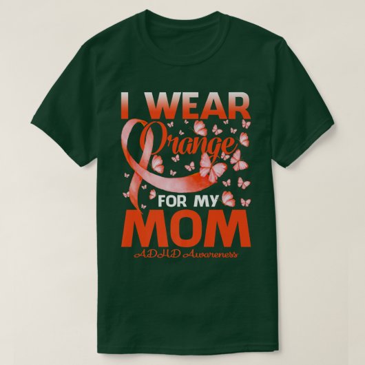 Ik Draag Oranje voor mijn moeder ADHD-bewustmaking T-shirt (Design voorkant)