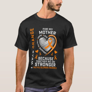 Ik draag oranje voor mijn moeder Multiple Sclerose T-shirt
