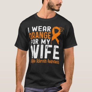 Ik Draag Oranje voor mijn vrouw multiple sclerose- T-shirt