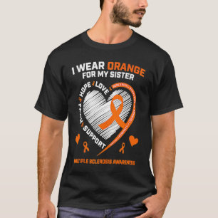 Ik draag oranje voor mijn zus MS Multiple Sclerose T-shirt