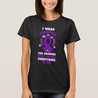 Ik Draag Paars voor iemand die alles voor hem bete T-shirt