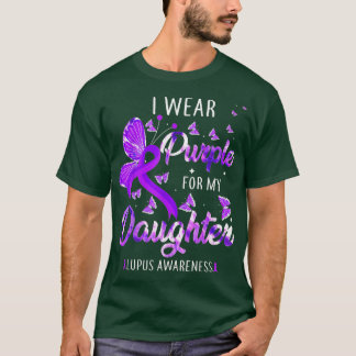 Ik Draag Paars voor mijn dochter Lupus Awareness B T-shirt