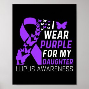 Ik Draag Paars voor mijn dochter Lupus Awareness P Poster