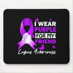 Ik draag paars voor mijn vriend Lupus-bewustzijn Muismat