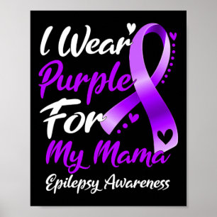 Ik Draag Paarse voor mijn mamma-epilepsie-bewustzi Poster