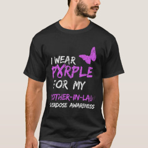 Ik Draag Paarse voor mijn schoonmoeder overdosis a T-shirt