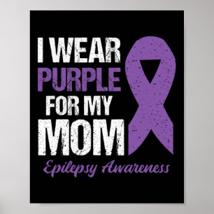 Ik Draag Paarse voor Moeder Epilepsie Bewustzijn 1 Poster