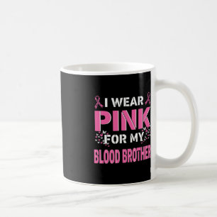 Ik draag Pink voor mijn bloedbroer borstkanker AWA Koffiemok