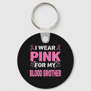 Ik draag Pink voor mijn bloedbroer borstkanker AWA Sleutelhanger