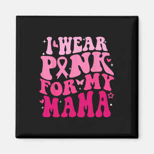 Ik Draag Pink voor mijn Mama Support Squads borstk Magneet