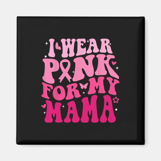 Ik Draag Pink voor mijn Mama Support Squads borstk Magneet (Voorkant)