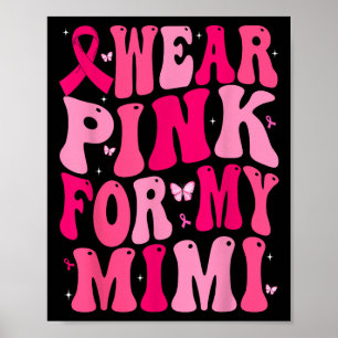 Ik Draag Pink voor mijn Mimi Support Borstkanker A Poster