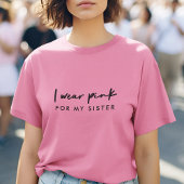 Ik Draag Roze | Aangepaste naam kankerondersteunin T-shirt