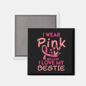 Ik Draag roze ik hou van mijn beste borstkanker. Magneet (Voorkant / Achterkant)