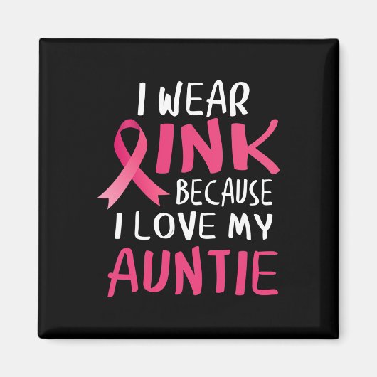 Ik Draag roze omdat ik van mijn tante Breast Kanke Magneet (Voorkant)