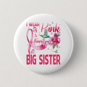 Ik Draag roze ter nagedachtenis aan mijn grote zus Ronde Button 5,7 Cm