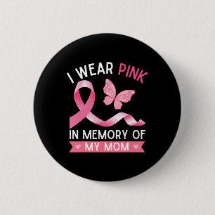 Ik Draag Roze Ter Nagedachtenis Aan Mijn Moeder Bo Ronde Button 5,7 Cm