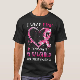 Ik Draag roze ter nagedachtenis van mijn dochter b T-shirt
