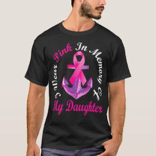 Ik Draag roze ter nagedachtenis van mijn dochter b T-shirt
