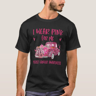 Ik Draag roze voor me roze vrachtwagenborstkanker T-shirt