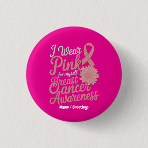 Ik draag roze voor mezelf Borstkanker Bewustzijn Ronde Button 3,2 Cm