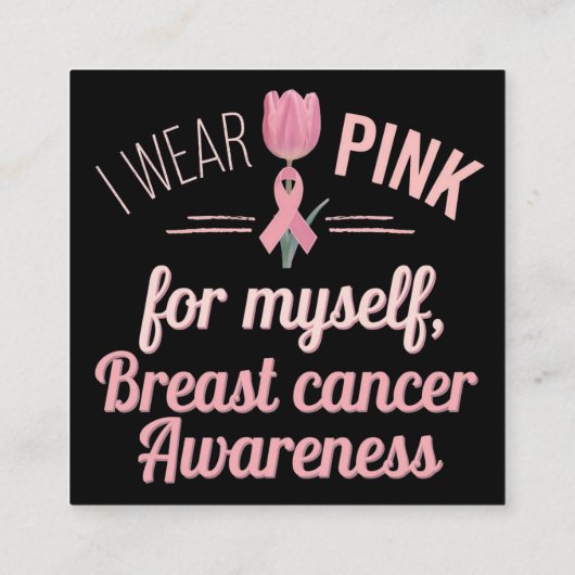 Ik Draag roze voor mezelf - Borstkanker Bewustzijn Vierkante Visitekaartje (Achterkant)