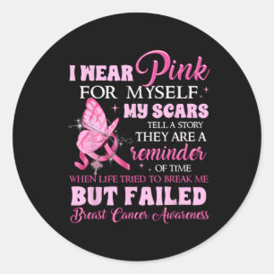 Ik Draag roze voor mezelf mijn littekens, maar mis Ronde Sticker