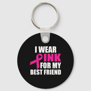 Ik Draag roze voor mijn beste vriendin borstkanker Sleutelhanger