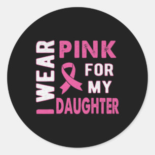 Ik Draag Roze voor mijn dochter Breast Cancer Awar Ronde Sticker