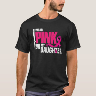 Ik Draag roze voor mijn dochter papa borstkanker T-shirt