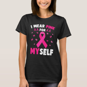 Ik Draag roze voor mijn eigen borstkankerbewustzij T-shirt