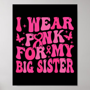 Ik Draag roze voor mijn grote zus steun borstkanke Poster