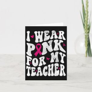 Ik Draag roze voor mijn leraar borstkanker Kaart