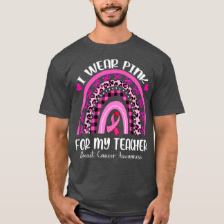 Ik Draag roze voor mijn leraar borstkanker. T-shirt