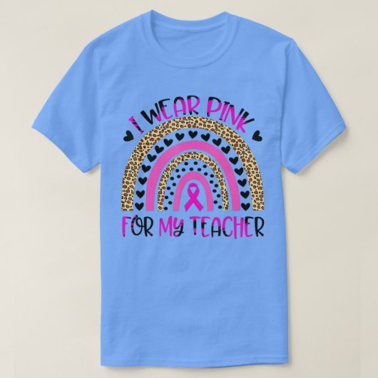 Ik Draag roze voor mijn leraar borstkanker T-shirt (Design voorkant)