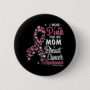 Ik Draag Roze voor Mijn Mam Borst Cancer Awareness Ronde Button 5,7 Cm
